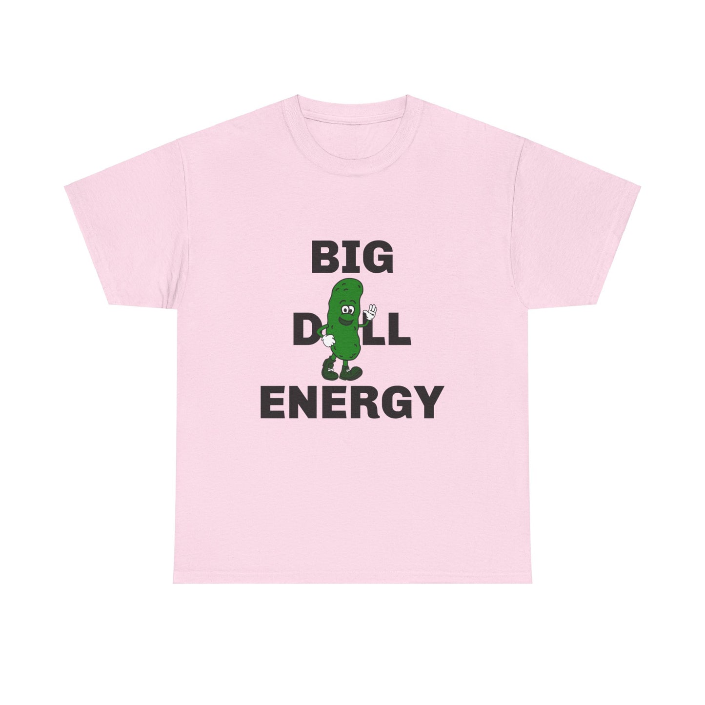 Big Dill Energy - Unisex Cotton Tee Front Print