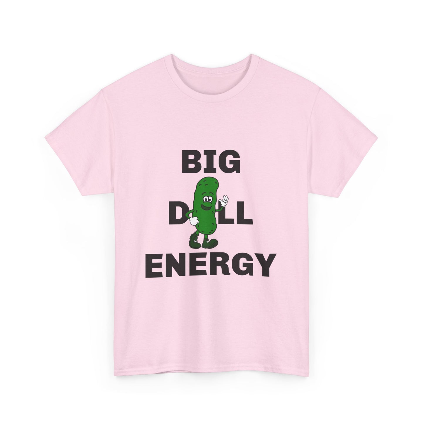 Big Dill Energy - Unisex Cotton Tee Front Print