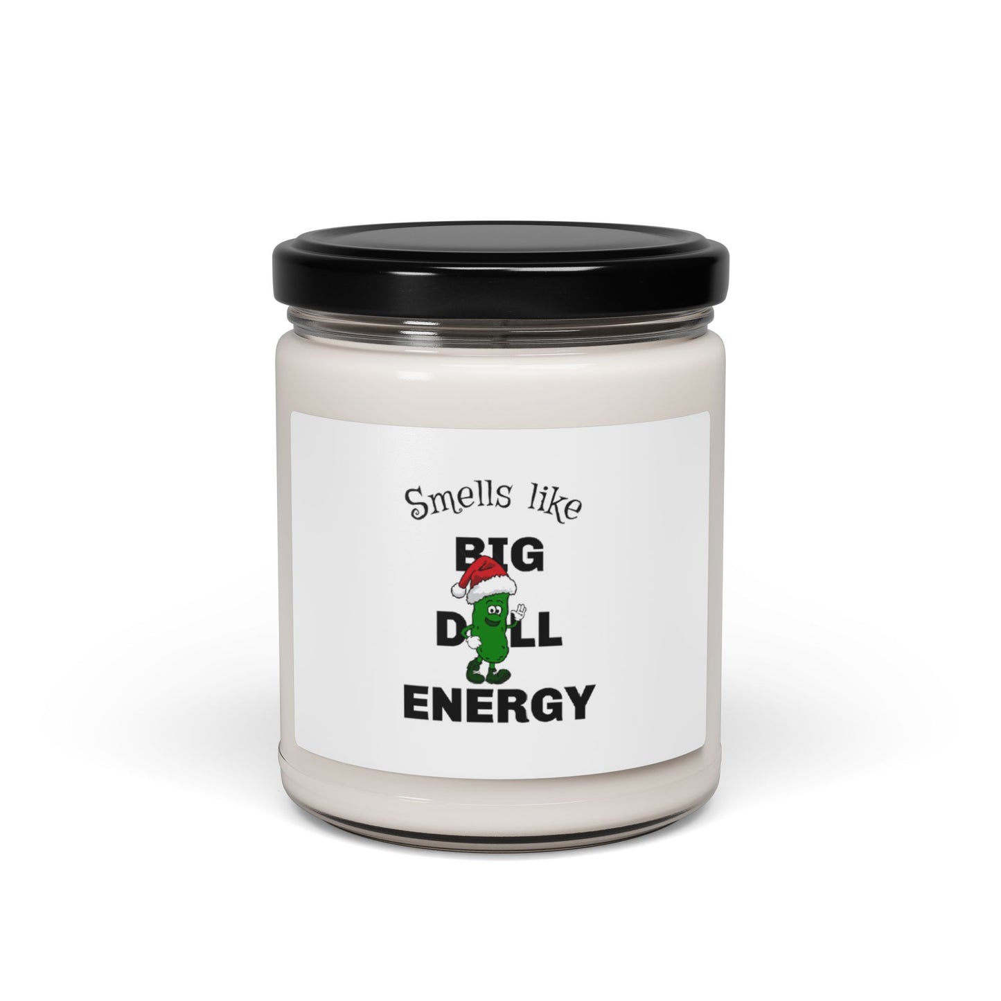 Santa Smells Like Big Dill Energy - Soy Candle, 9oz